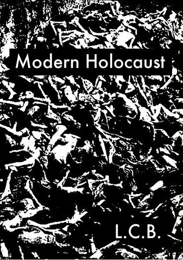 L.C.B:. Modern Holocaust L.C.B:. Modern Holocaust